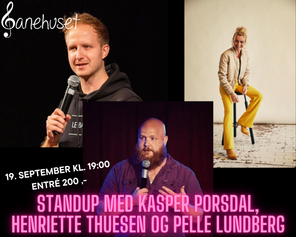 Stand Up med Kasper Porsdal, Henriette Thuesen og Pelle Lundberg
